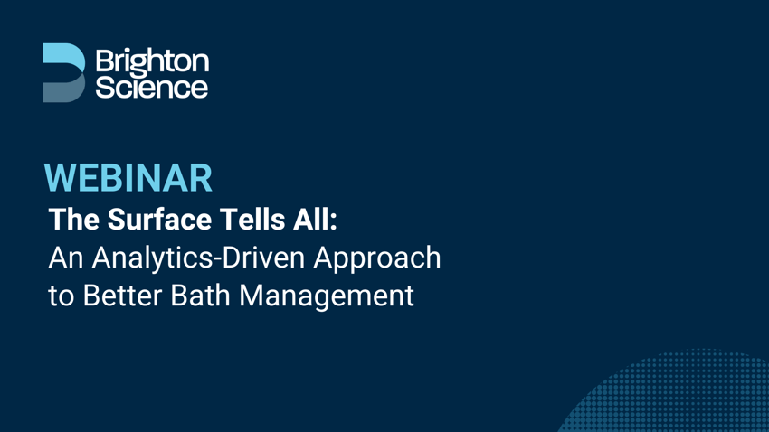 Webinar: The Surface Tells All - An Analytics Driven Approach to Better Bath Management